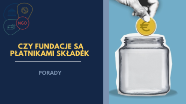 Czy fundacje są płatnikami składek na FP i FGŚP