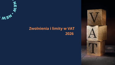 Zwolnienie z VAT 2026 – nowe zasady, limity i formalności