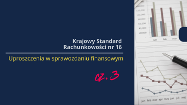 KSR 16. Poznaj uproszczenia w zakresie sprawozdania finansowego i sprawozdania z działalności