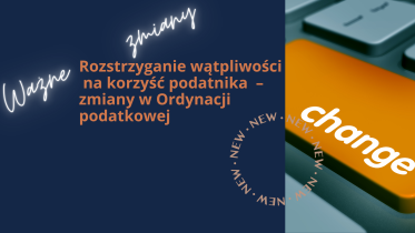 Rozstrzyganie wątpliwości na korzyść podatnika 2025 – zmiany w Ordynacji podatkowej